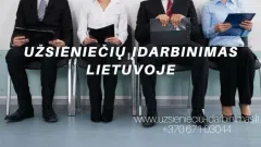 Užsieniečių įdarbinimas Lietuvoje!