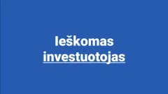 Ieškau investuotojo partnerio